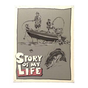 Story of My Life Fishing Tin Sign Funny Fishermen Boat Fish 12 x 16-in Gift NEW